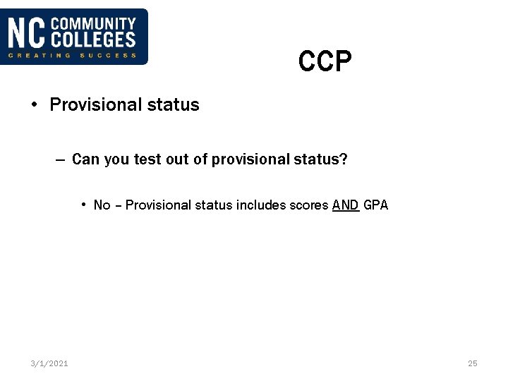 CCP • Provisional status – Can you test out of provisional status? • No