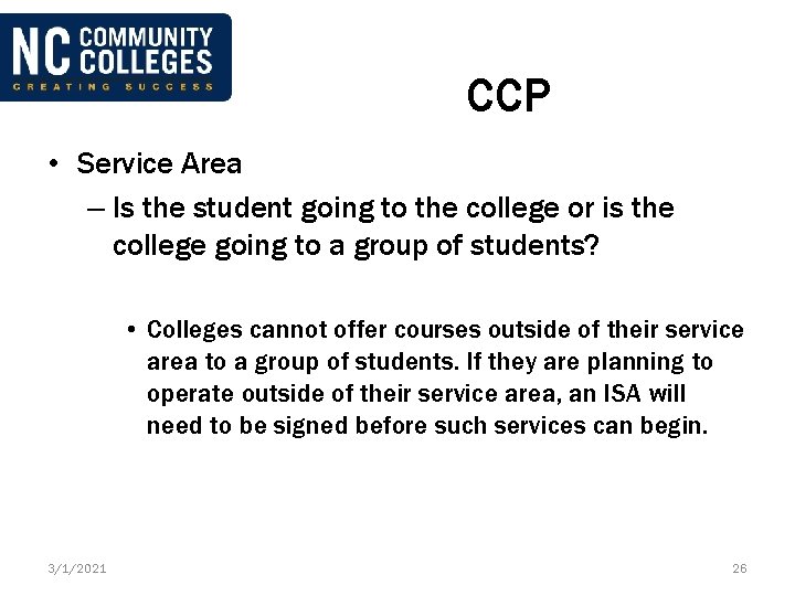 CCP • Service Area – Is the student going to the college or is