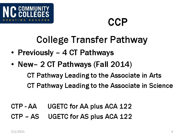 CCP College Transfer Pathway • Previously – 4 CT Pathways • New– 2 CT