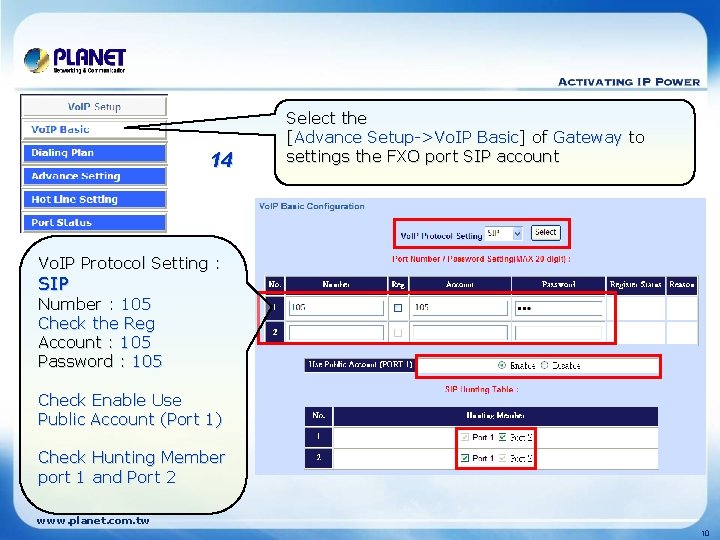 14 Select the [Advance Setup->Vo. IP Basic] of Gateway to settings the FXO port