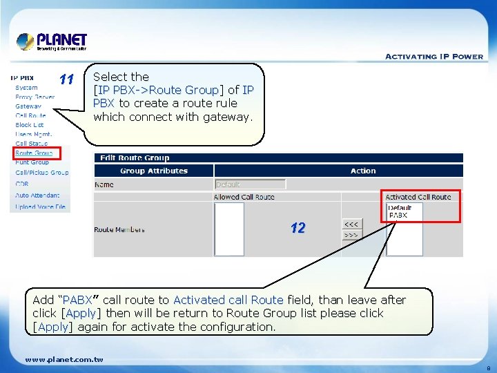 11 Select the [IP PBX->Route Group] of IP PBX to create a route rule