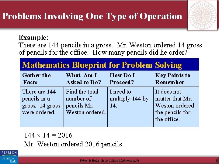 Problems Involving One Type of Operation Example: There are 144 pencils in a gross. Problems Involving One Type of Operation Example: There are 144 pencils in a gross.