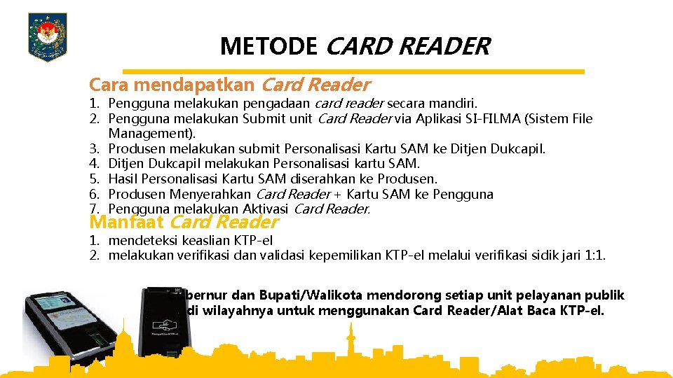 METODE CARD READER Cara mendapatkan Card Reader 1. Pengguna melakukan pengadaan card reader secara
