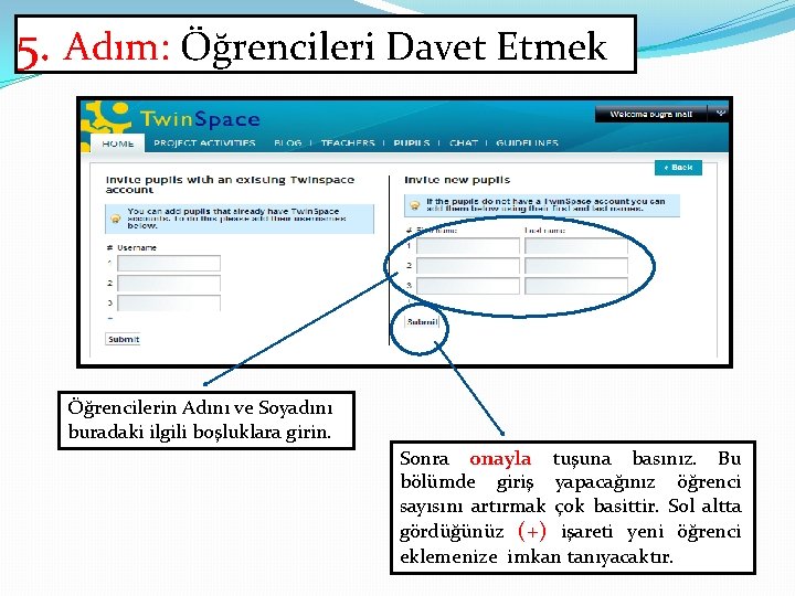 5. Adım: Öğrencileri Davet Etmek Öğrencilerin Adını ve Soyadını buradaki ilgili boşluklara girin. Sonra