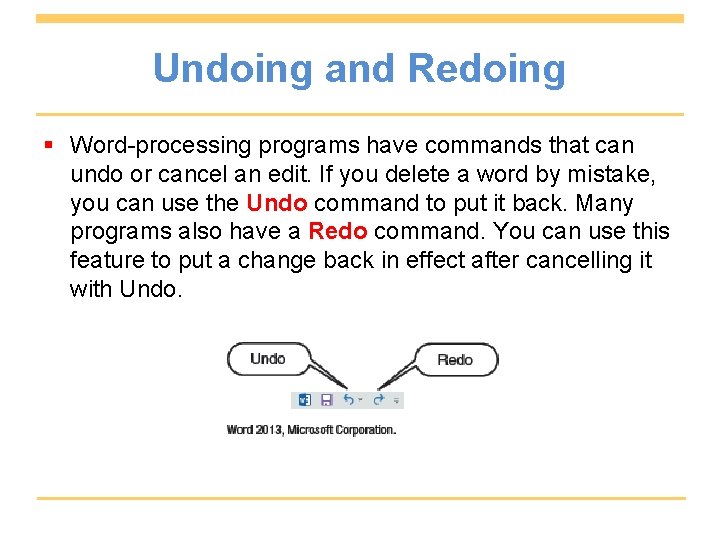 Undoing and Redoing § Word-processing programs have commands that can undo or cancel an