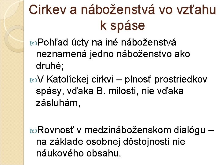 Cirkev a náboženstvá vo vzťahu k spáse Pohľad úcty na iné náboženstvá neznamená jedno