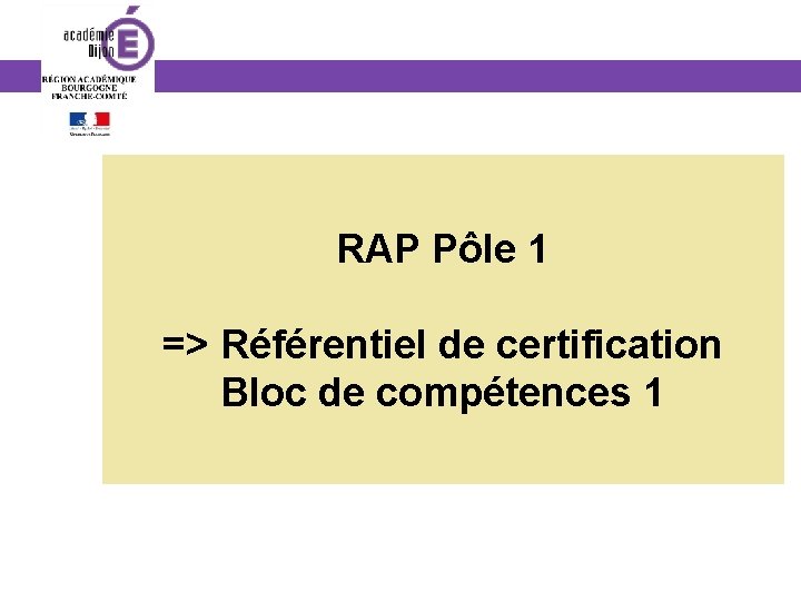 RAP Pôle 1 => Référentiel de certification Bloc de compétences 1 