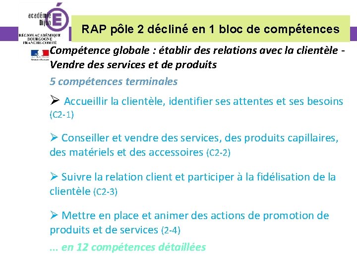 RAP pôle 2 décliné en 1 bloc de compétences Compétence globale : établir des