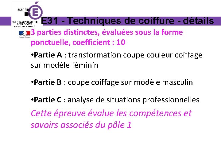 E 31 - Techniques de coiffure - détails 3 parties distinctes, évaluées sous la