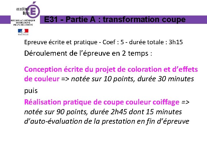 E 31 - Partie A : transformation coupe couleur coiffage sur modèle féminin Epreuve