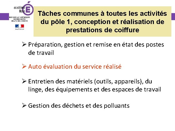 Tâches communes à toutes les activités du pôle 1, conception et réalisation de prestations