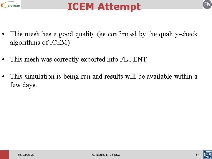 ICEM Attempt • This mesh has a good quality (as confirmed by the quality-check
