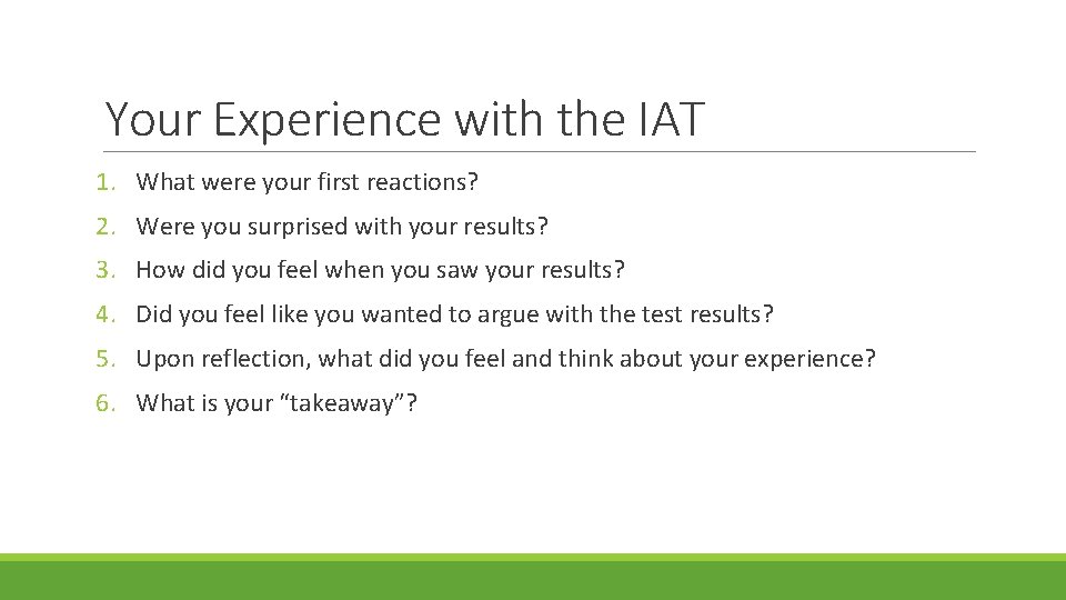 Your Experience with the IAT 1. What were your first reactions? 2. Were you