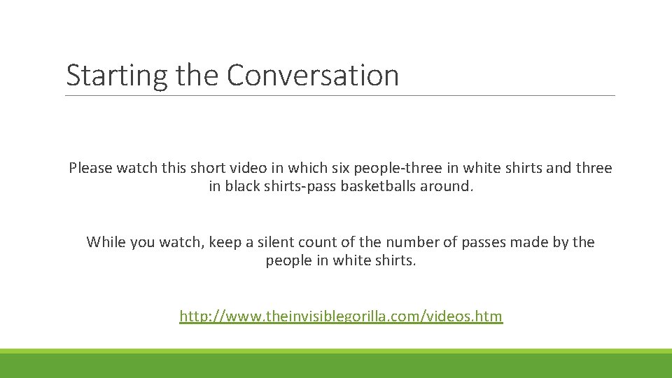 Starting the Conversation Please watch this short video in which six people-three in white