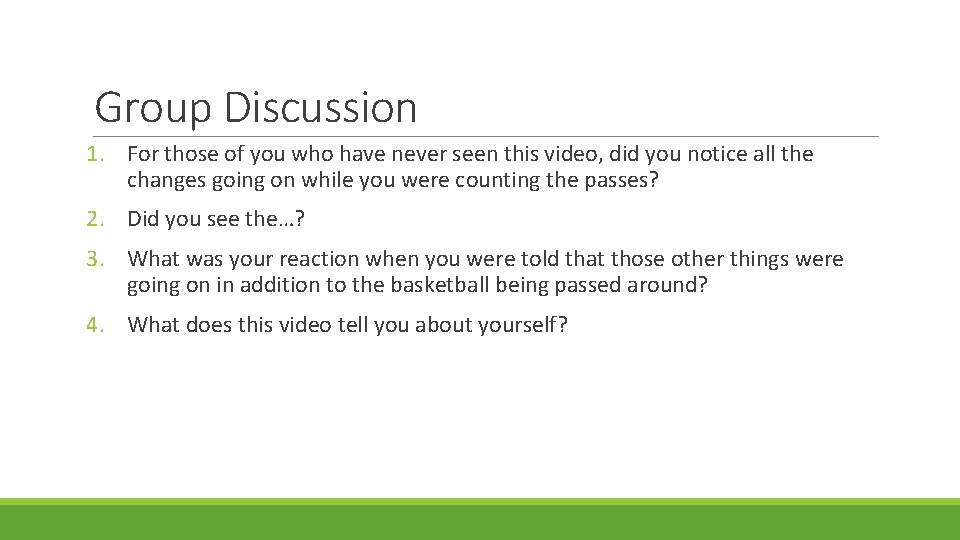 Group Discussion 1. For those of you who have never seen this video, did