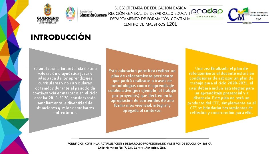 SUBSECRETARÍA DE EDUCACIÓN BÁSICA DIRECCIÓN GENERAL DE DESARROLLO EDUCATIVO DEPARTAMENTO DE FORMACIÓN CONTINUA CENTRO