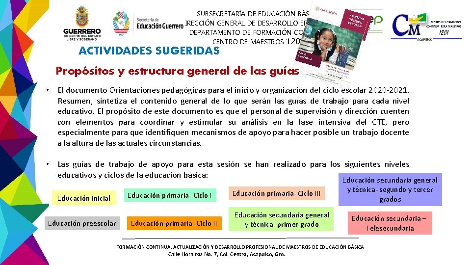 SUBSECRETARÍA DE EDUCACIÓN BÁSICA DIRECCIÓN GENERAL DE DESARROLLO EDUCATIVO DEPARTAMENTO DE FORMACIÓN CONTINUA CENTRO