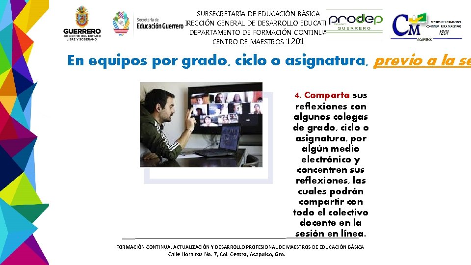 SUBSECRETARÍA DE EDUCACIÓN BÁSICA DIRECCIÓN GENERAL DE DESARROLLO EDUCATIVO DEPARTAMENTO DE FORMACIÓN CONTINUA CENTRO