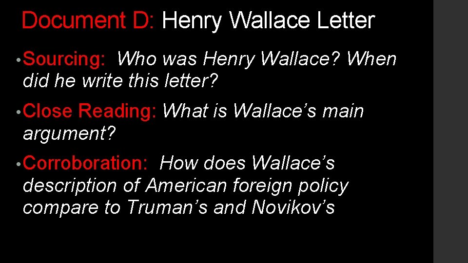 Document D: Henry Wallace Letter • Sourcing: Who was Henry Wallace? When did he