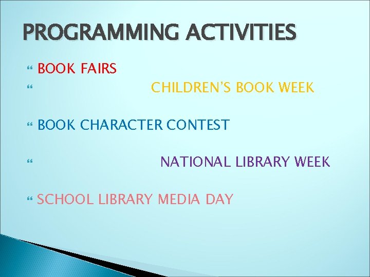 PROGRAMMING ACTIVITIES BOOK FAIRS CHILDREN’S BOOK WEEK BOOK CHARACTER CONTEST NATIONAL LIBRARY WEEK SCHOOL