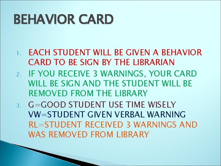 BEHAVIOR CARD 1. 2. 3. EACH STUDENT WILL BE GIVEN A BEHAVIOR CARD TO