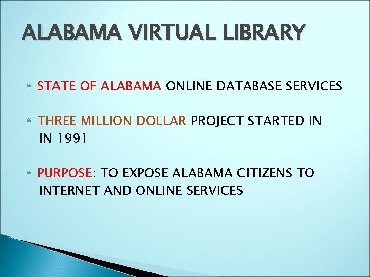 ALABAMA VIRTUAL LIBRARY STATE OF ALABAMA ONLINE DATABASE SERVICES THREE MILLION DOLLAR PROJECT STARTED