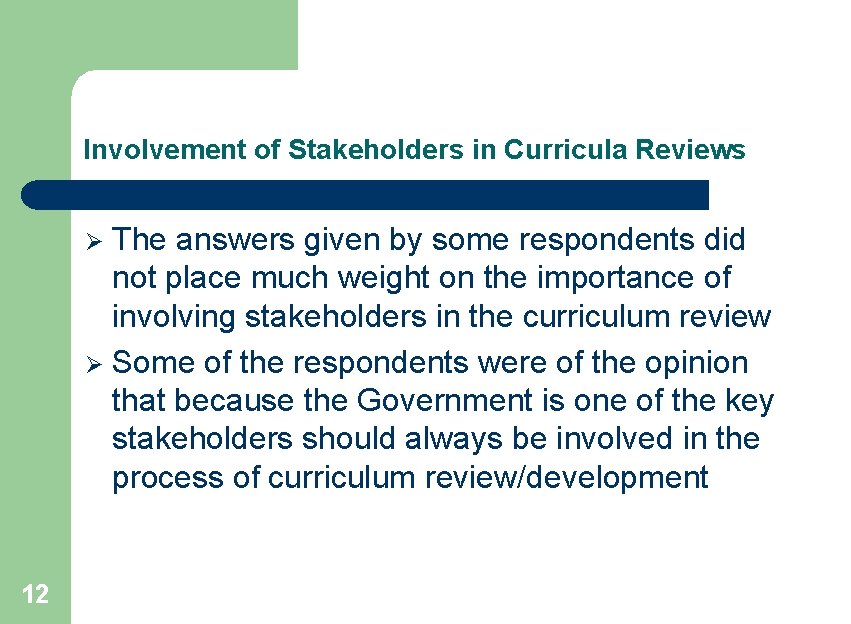 Involvement of Stakeholders in Curricula Reviews The answers given by some respondents did not