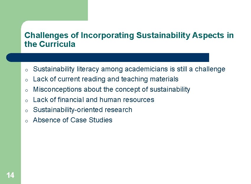 Challenges of Incorporating Sustainability Aspects in the Curricula o o o 14 Sustainability literacy