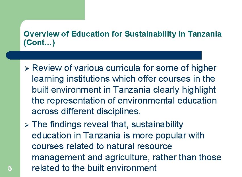 Overview of Education for Sustainability in Tanzania (Cont…) Review of various curricula for some