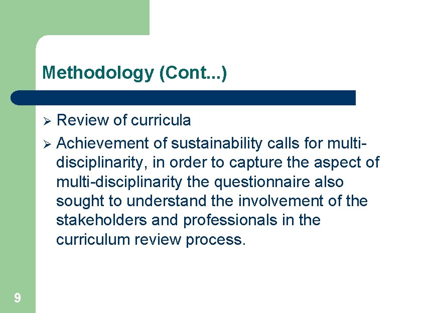 Methodology (Cont. . . ) Review of curricula Ø Achievement of sustainability calls for