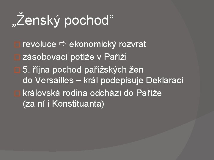 „Ženský pochod“ � revoluce ekonomický rozvrat � zásobovací potíže v Paříži � 5. října