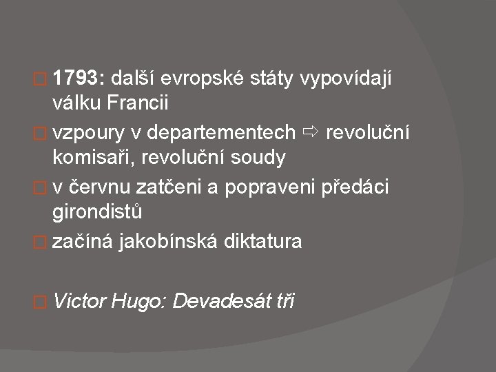  � 1793: další evropské státy vypovídají válku Francii � vzpoury v departementech revoluční