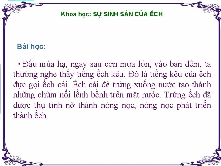 Khoa học: SỰ SINH SẢN CỦA ẾCH Bài học: Đầu mùa hạ, ngay sau