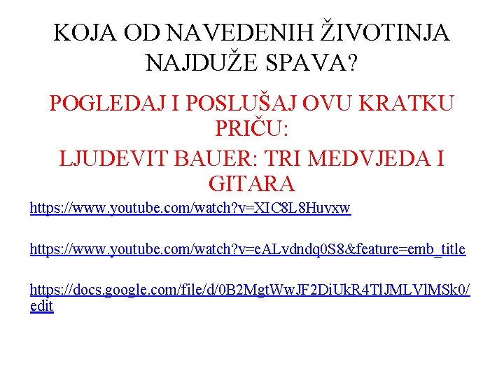 KOJA OD NAVEDENIH ŽIVOTINJA NAJDUŽE SPAVA? POGLEDAJ I POSLUŠAJ OVU KRATKU PRIČU: LJUDEVIT BAUER: