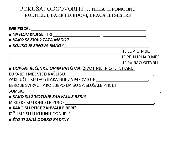 POKUŠAJ ODGOVORITI … NEKA TI POMOGNU RODITELJI, BAKE I DJEDOVI, BRAĆA ILI SESTRE IME