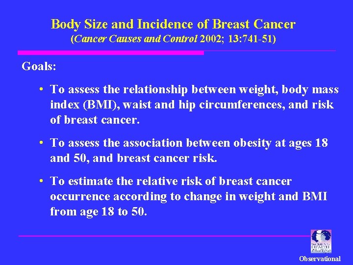 Body Size and Incidence of Breast Cancer (Cancer Causes and Control 2002; 13: 741