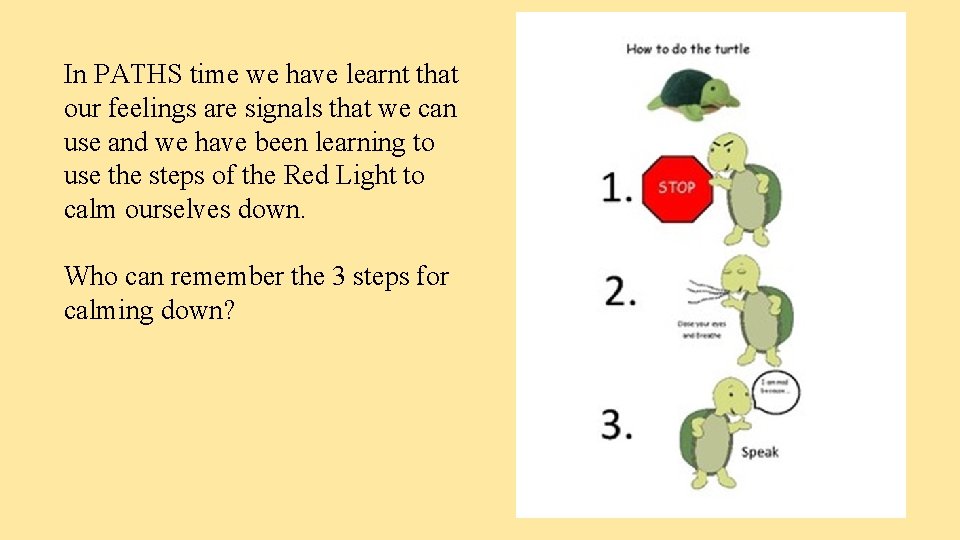 In PATHS time we have learnt that our feelings are signals that we can