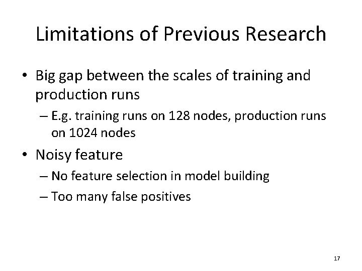 Limitations of Previous Research • Big gap between the scales of training and production