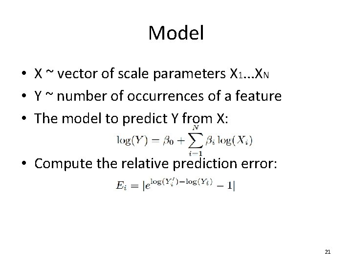 Model • X ~ vector of scale parameters X 1. . . XN •