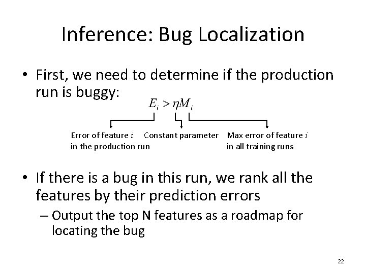 Inference: Bug Localization • First, we need to determine if the production run is