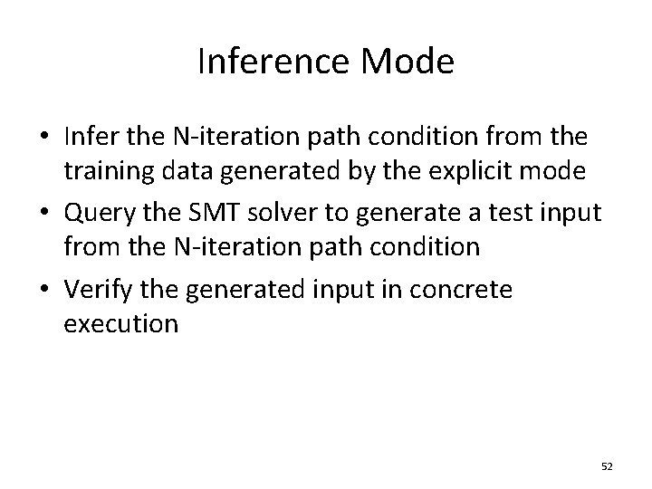 Inference Mode • Infer the N-iteration path condition from the training data generated by
