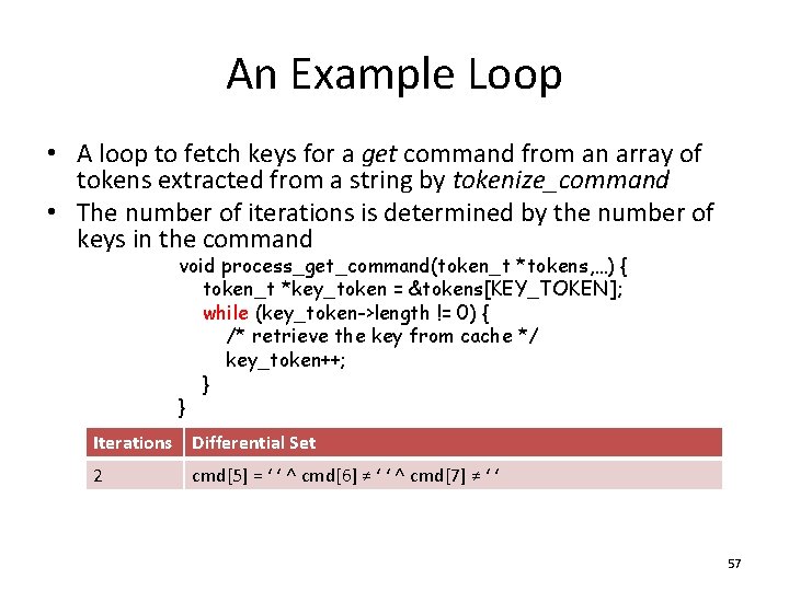 An Example Loop • A loop to fetch keys for a get command from