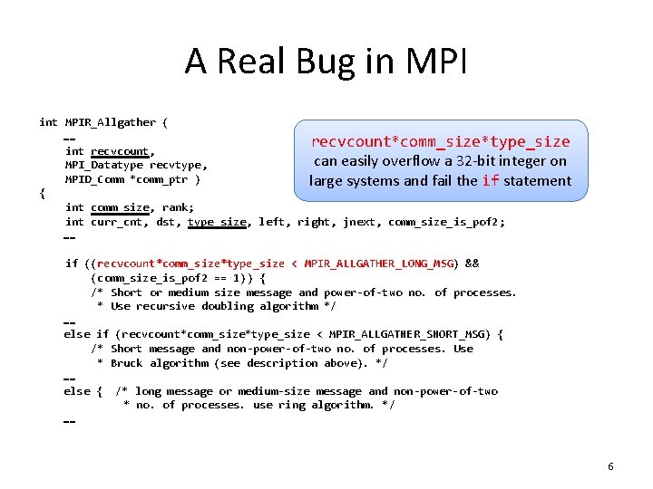 A Real Bug in MPI int MPIR_Allgather ( …… recvcount*comm_size*type_size int recvcount, can easily