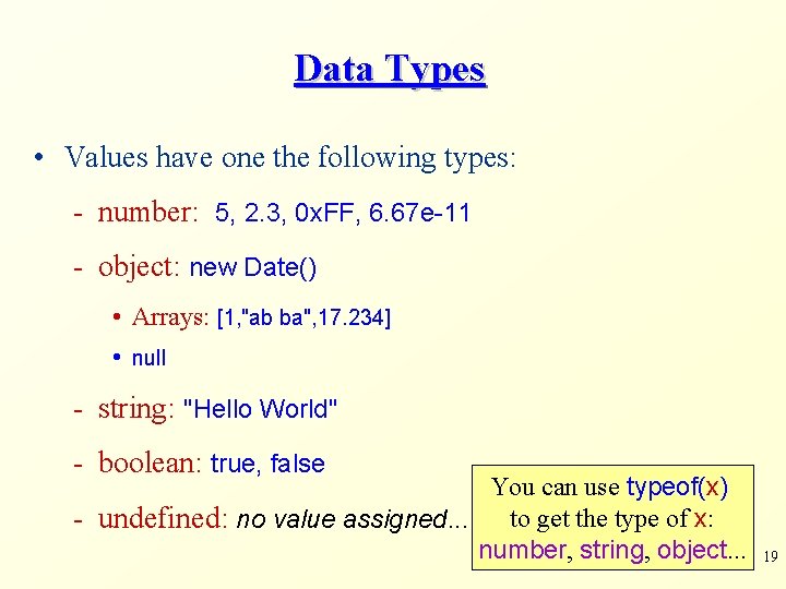 Data Types • Values have one the following types: - number: 5, 2. 3,