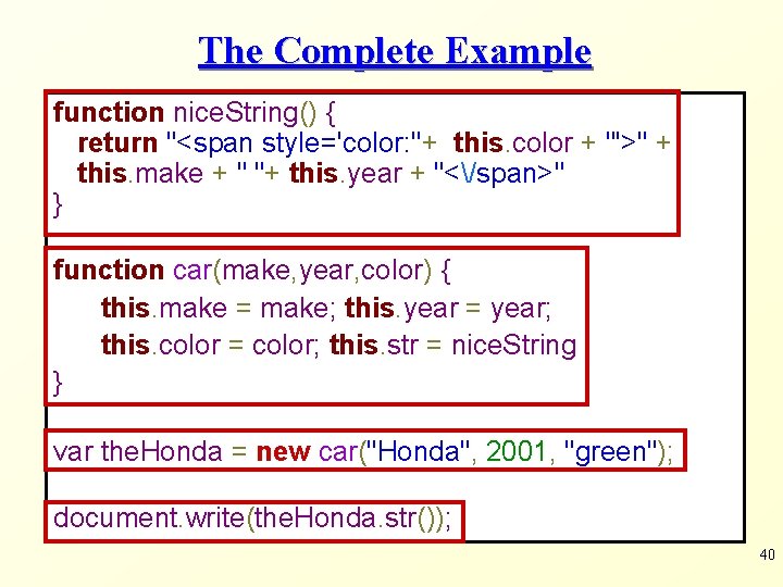 The Complete Example function nice. String() { return "<span style='color: "+ this. color +