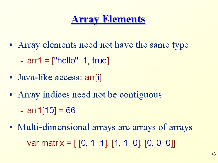Array Elements • Array elements need not have the same type - arr 1