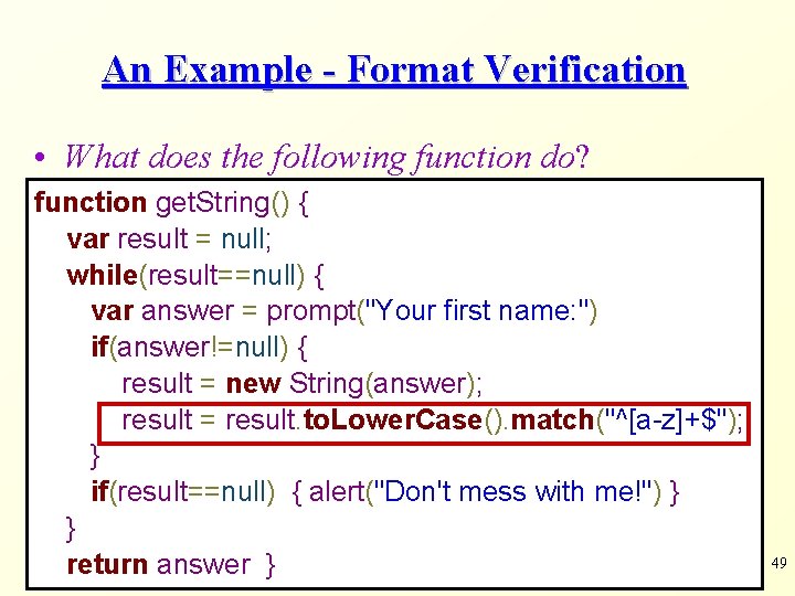 An Example - Format Verification • What does the following function do? function get.