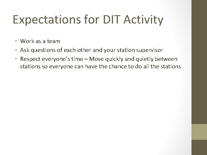 Expectations for DIT Activity • Work as a team • Ask questions of each
