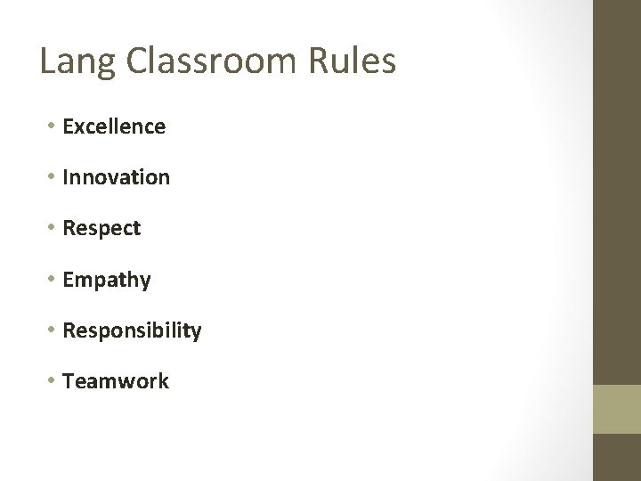 Lang Classroom Rules • Excellence • Innovation • Respect • Empathy • Responsibility •