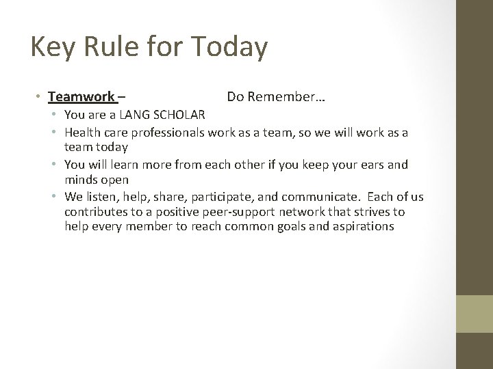 Key Rule for Today • Teamwork – Do Remember… • You are a LANG